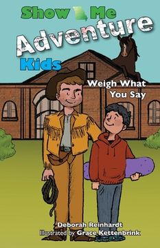portada Show Me Adventure Kids: Weigh What You Say (en Inglés)