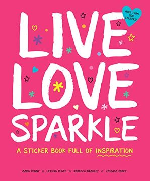 portada Live Love Sparkle: A Sticker Book Full of Inspiration (in English)