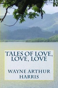 portada Tales Of Love, Love, Love (in English)