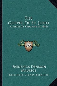 portada the gospel of st. john the gospel of st. john: a series of discourses (1882) a series of discourses (1882) (en Inglés)