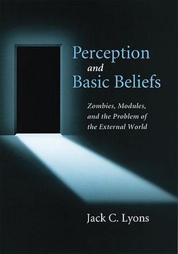 perception and basic beliefs,zombies, modules and the problem of the external world