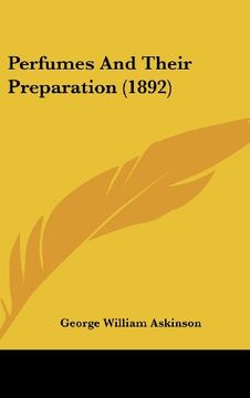 portada Perfumes and Their Preparation (1892) (in English)