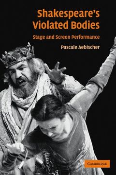 portada Shakespeare's Violated Bodies: Stage and Screen Performance (en Inglés)