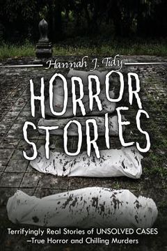 portada Horror Stories: Terrifyingly Real Stories of Unsolved Cases - True Horror and Chilling Murders (in English)