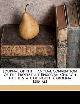 portada journal of the ... annual convention of the protestant episcopal church in the state of north carolina [serial] volume 68th(1884) (en Inglés)