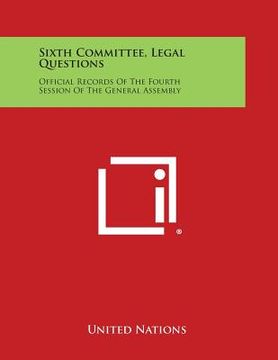 portada Sixth Committee, Legal Questions: Official Records of the Fourth Session of the General Assembly (en Inglés)