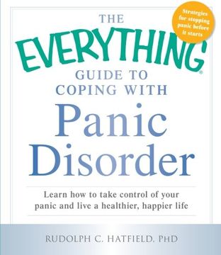 portada The Everything Guide to Coping with Panic Disorder: Learn How to Take Control of Your Panic and Live a Healthier, Happier Life
