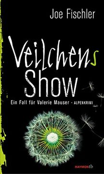 portada Veilchens Show: Ein Fall für Valerie Mauser. Alpenkrimi (Haymon Taschenbuch) (en Alemán)