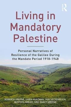 portada Living in Mandatory Palestine: Personal Narratives of Resilience of the Galilee During the Mandate Period 1918-1948 (in English)