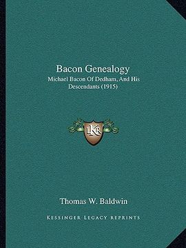 portada bacon genealogy: michael bacon of dedham, and his descendants (1915)