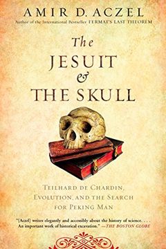 portada The Jesuit and the Skull: Teilhard de Chardin, Evolution, and the Search for Peking man 