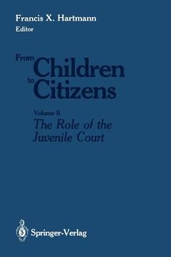 portada from children to citizens: volume ii: the role of the juvenile court
