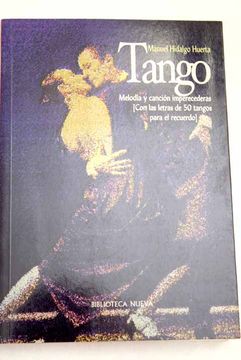 portada Tango: melodía y canción imperecederas : (con las letras de 50 tangos para el recuerdo)