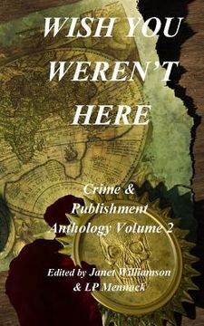 portada Wish You Weren't Here: Crime & Publishment Anthology Vol 2