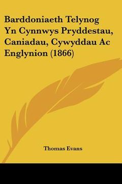 portada barddoniaeth telynog yn cynnwys pryddestau, caniadau, cywyddau ac englynion (1866) (in English)