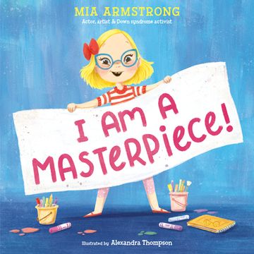 portada I am a Masterpiece!  An Empowering Story About Inclusivity and Growing up With Down Syndrome 
