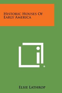 portada Historic Houses of Early America (en Inglés)