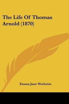 portada the life of thomas arnold (1870) (en Inglés)