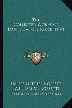 portada the collected works of dante gabriel rossetti v1 (en Inglés)