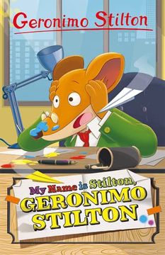 Libro Geronimo Stilton: My Name is Stilton, Geronimo Stilton (en Inglés) De  - Buscalibre