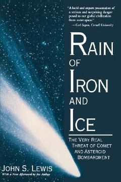 portada Rain of Iron and Ice: The Very Real Threat of Comet and Asteroid Bombardment (Helix Books) (in English)
