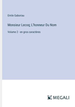 portada Monsieur Lecoq; L'honneur Du Nom: Volume 2 - en gros caractères (in French)