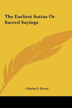 portada the earliest suttas or sacred sayings the earliest suttas or sacred sayings (en Inglés)