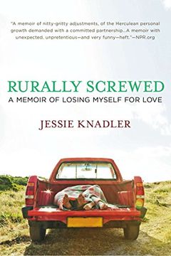 portada Rurally Screwed: A Memoir of Losing Myself for Love 