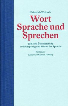 portada Wort Sprache und Sprechen: Jüdische Überlieferung vom Ursprung und Wesen der Sprache (en Alemán)