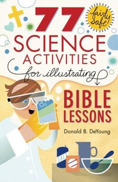 portada 77 Fairly Safe Science Activities for Illustrating Bible Lessons (en Inglés)
