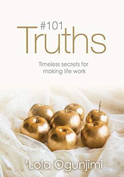 portada 101 Truths: Timeless Secrets for Making Life Work (en Inglés)