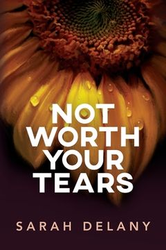 portada Not Worth Your Tears (en Inglés)