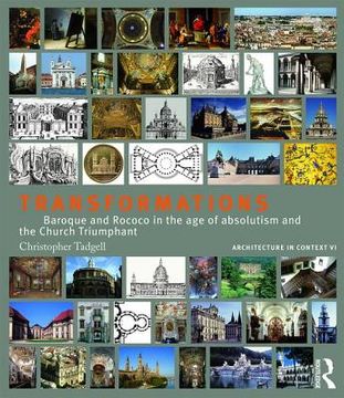 Transformations: Baroque and Rococo in the Age of Absolutism and the Church Triumphant (en Inglés)