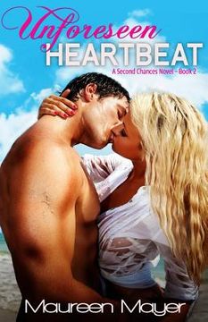 portada Unforeseen Heartbeat (Second Chances #2) (in English)