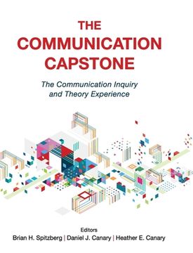 portada The Communication Capstone: The Communication Inquiry and Theory Experience (en Inglés)
