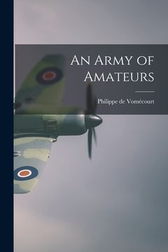 portada An Army of Amateurs (en Inglés)