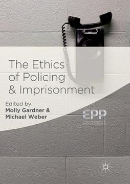 portada The Ethics of Policing and Imprisonment