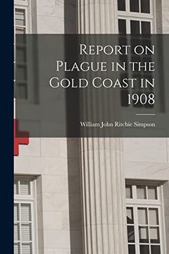 portada Report on Plague in the Gold Coast in 1908 (en Inglés)