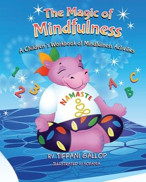 portada The Magic of Mindfulness: A Children's Workbook of Mindfulness Activities (en Inglés)
