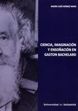 portada Ciencia, Imaginación y Ensoñación en Gaston Bachelard