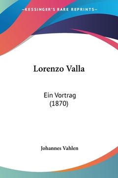 portada Lorenzo Valla: Ein Vortrag (1870) (en Alemán)