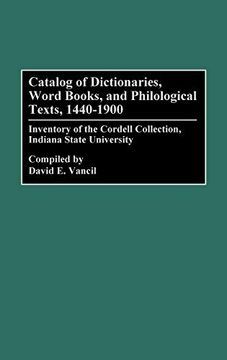 portada Catalog of Dictionaries, Word Books, and Philological Texts, 1440-1900: Inventory of the Cordell Collection, Indiana State University (en Inglés)