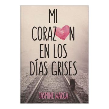 portada Mi corazón en los días grises (in Spanish)