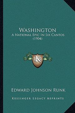 portada washington: a national epic in six cantos (1904) a national epic in six cantos (1904)