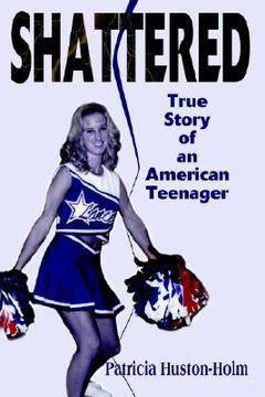 portada shattered: true story of an american teenager