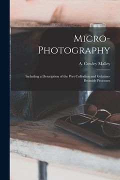 portada Micro-photography: Including a Description of the Wet Collodion and Gelatino-bromide Processes (in English)