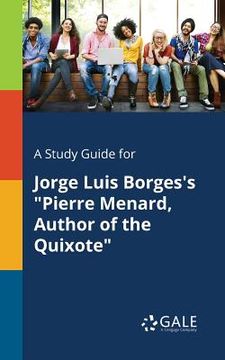 portada A Study Guide for Jorge Luis Borges's "Pierre Menard, Author of the Quixote" (en Inglés)