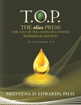 portada T.O.P. the Olive Press: The Cost of the Anointing Power! Workbook Edition (in English)