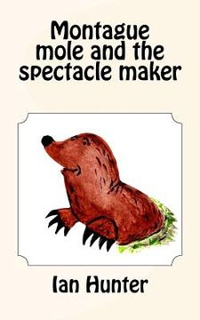 portada Montague mole and the spectacle maker (en Inglés)