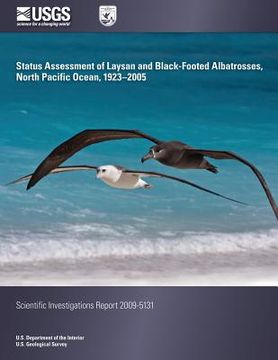 portada Status Assessment of Laysan and Black-Footed Albatrosses, North Pacific Ocean, 1923-2005 (en Inglés)
